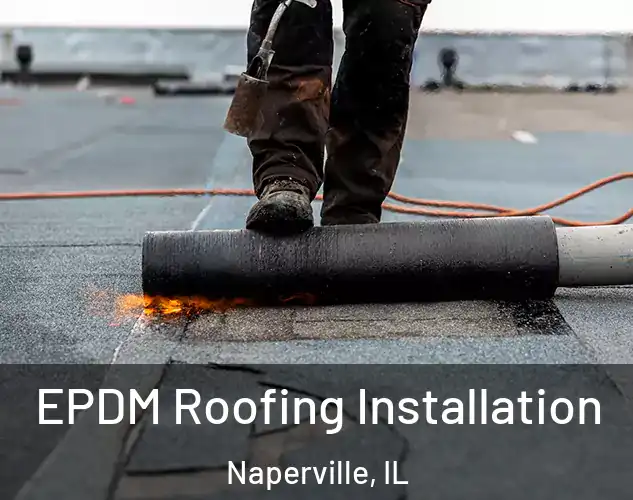 EPDM Roofing Installation Naperville, IL