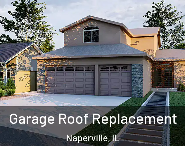  Garage Roof Replacement Naperville, IL