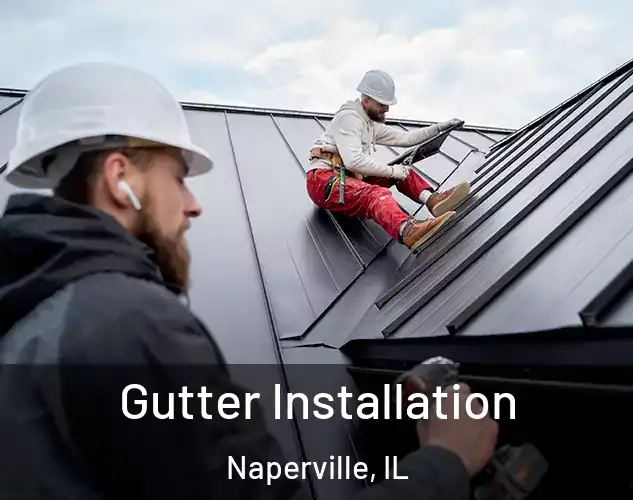  Gutter Installation Naperville, IL
