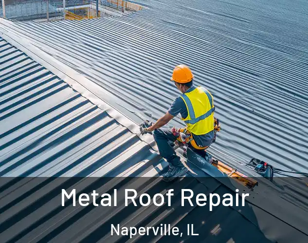  Metal Roof Repair Naperville, IL
