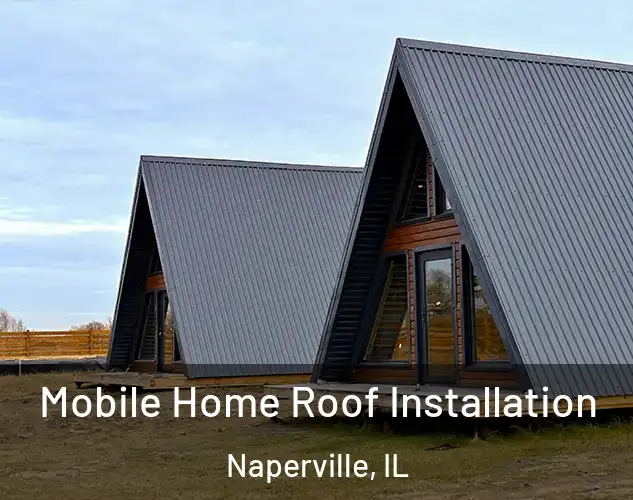 Mobile Home Roof Installation Naperville, IL