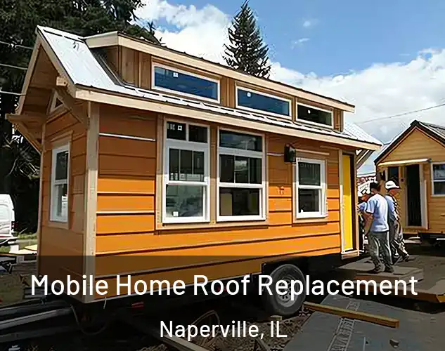  Mobile Home Roof Replacement Naperville, IL