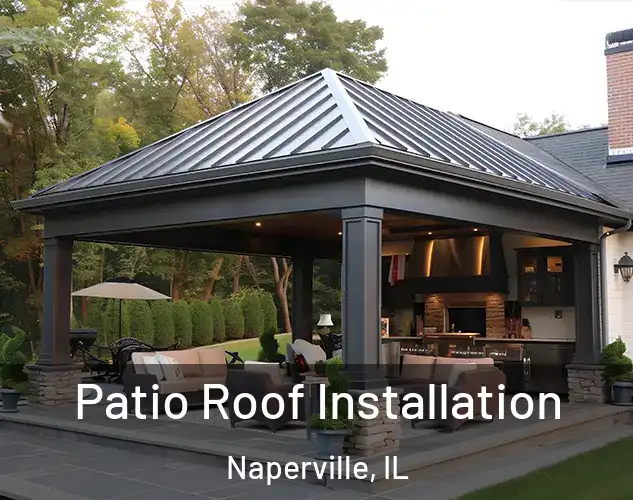  Patio Roof Installation Naperville, IL