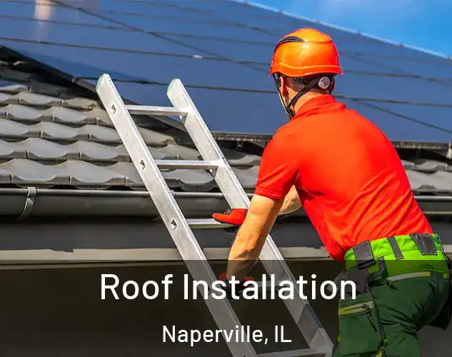  Roof Installation Naperville, IL