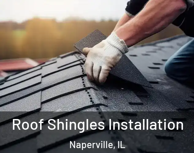  Roof Shingles Installation Naperville, IL