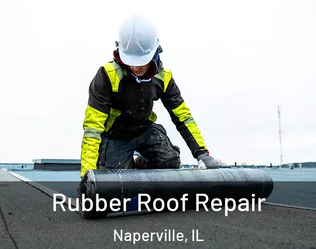  Rubber Roof Repair Naperville, IL