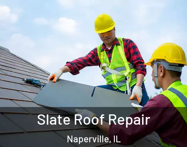  Slate Roof Repair Naperville, IL