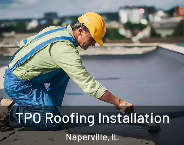 TPO Roofing Installation Naperville, IL